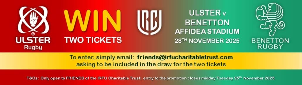 IRFU Charitable Trust FRIENDS - WIN Ulster v Benetton TICKETS - FRIENDS Web