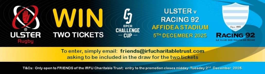 IRFU Charitable Trust FRIENDS - WIN Ulster v Racing 92 TICKETS - bnnr
