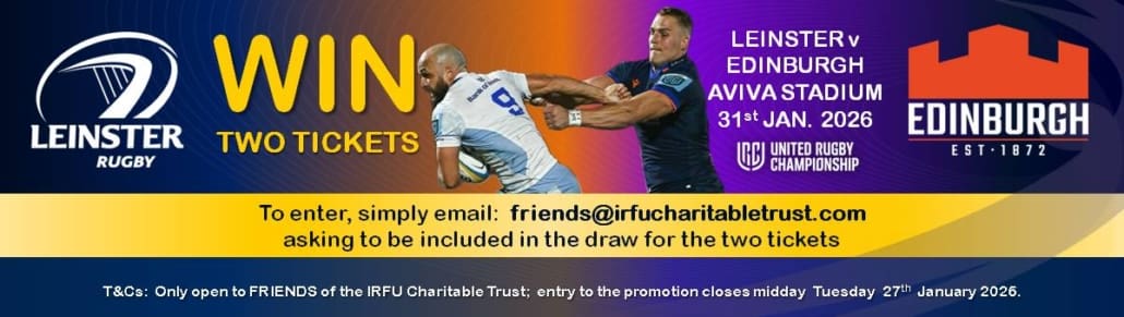 IRFU Charitable Trust FRIENDS - WIN LEINSTER v EDINBURGH Tickets - website